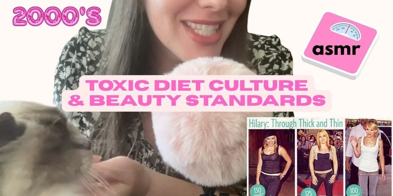 2000's Toxic Beauty Standards and Diet Culture | ASMR Deep Dive