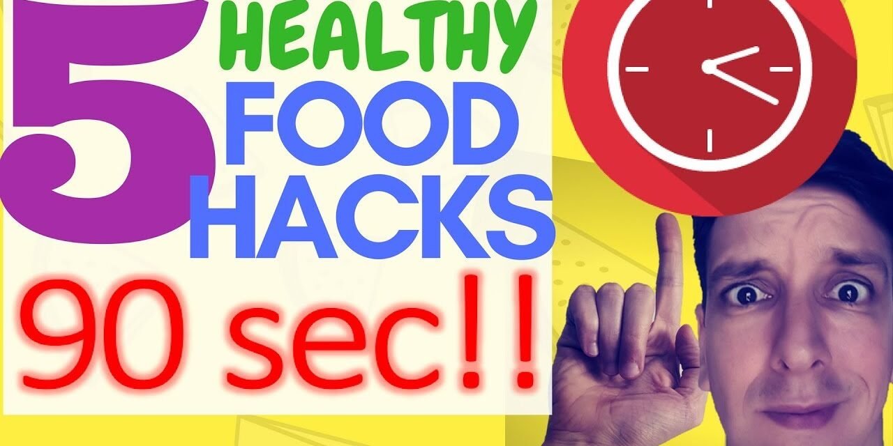 5 Healthy Food Hacks in 90secs!!