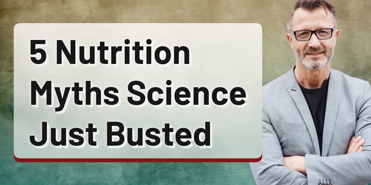 5 Nutrition Myths Science Just Busted