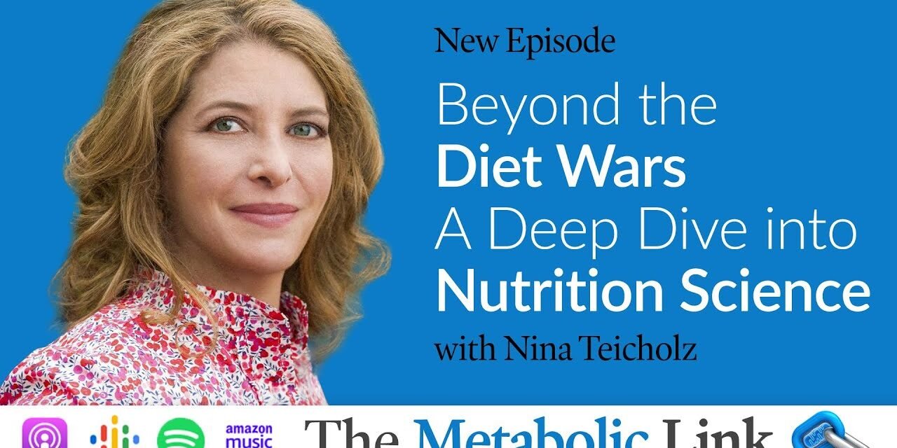Dr. Nina Teicholz | Beyond the Diet Wars: A Deep Dive into Nutrition Science | Ep.40