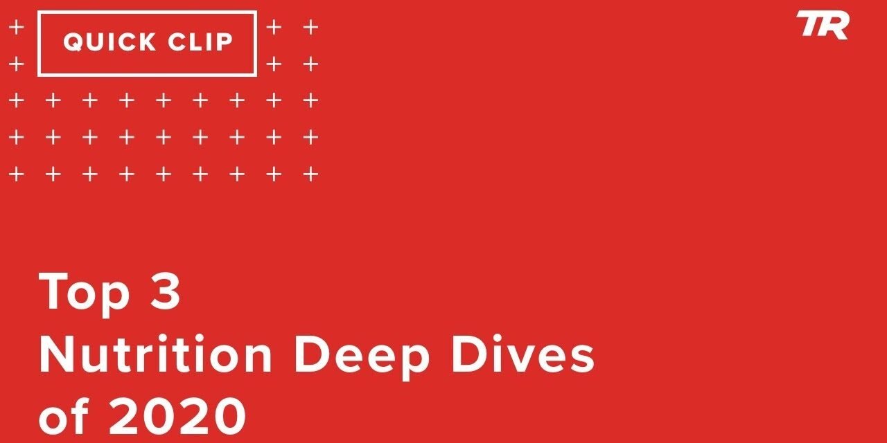 Top 3 Nutrition Deep Dives of 2020 (Ask A Cycling Coach Podcast)
