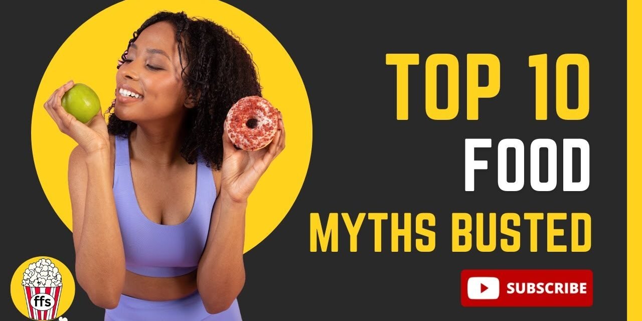 TOP 10 : Food Myths Busted ! Debunking Nutrition Myths  #health #nutrition #food