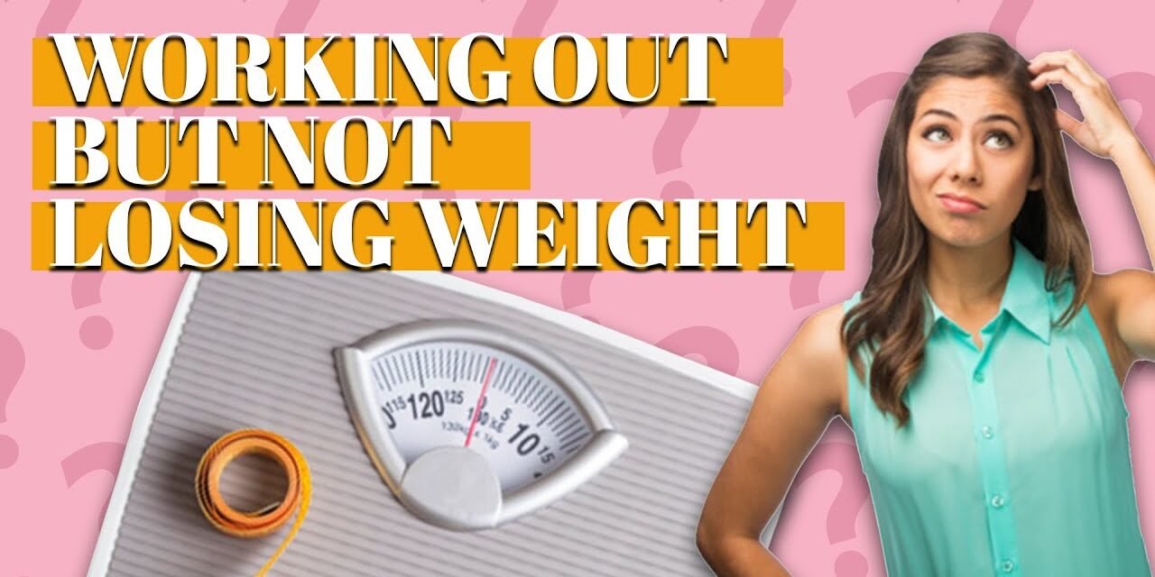 9 Reasons You’re Working Out But Not Losing Weight | #DeepDives | Health
