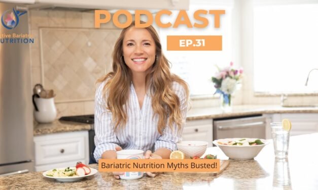 Episode 31 – Bariatric Nutrition Myths Busted!