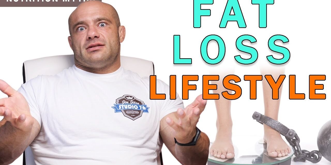 Fat Loss Lifestyle | Nutrition Myths #2