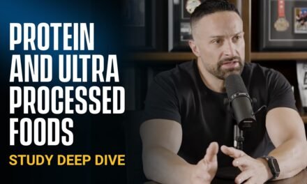 Study Deep Dive: High Protein Diets and Ultra Processed Foods | Episode 3