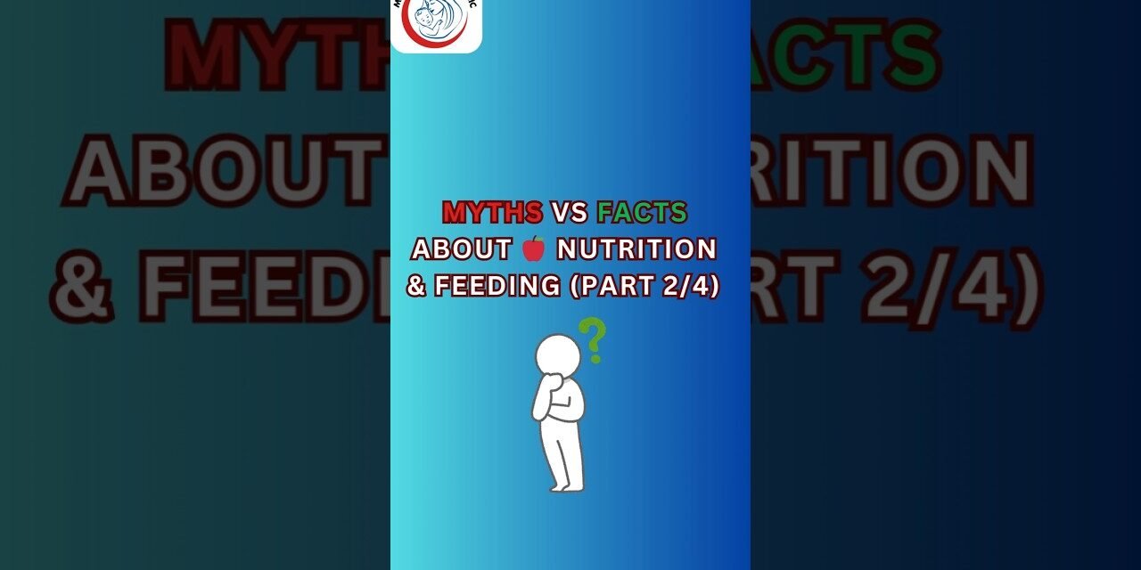 5 More Nutrition Myths Busted! (Part 2/4)#healthyparenting #mythvsfact #infantcare #parenthack