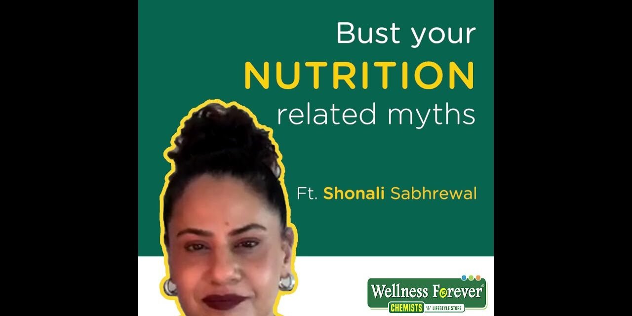 Nutrition Myths busted with Shonali Sabherwal