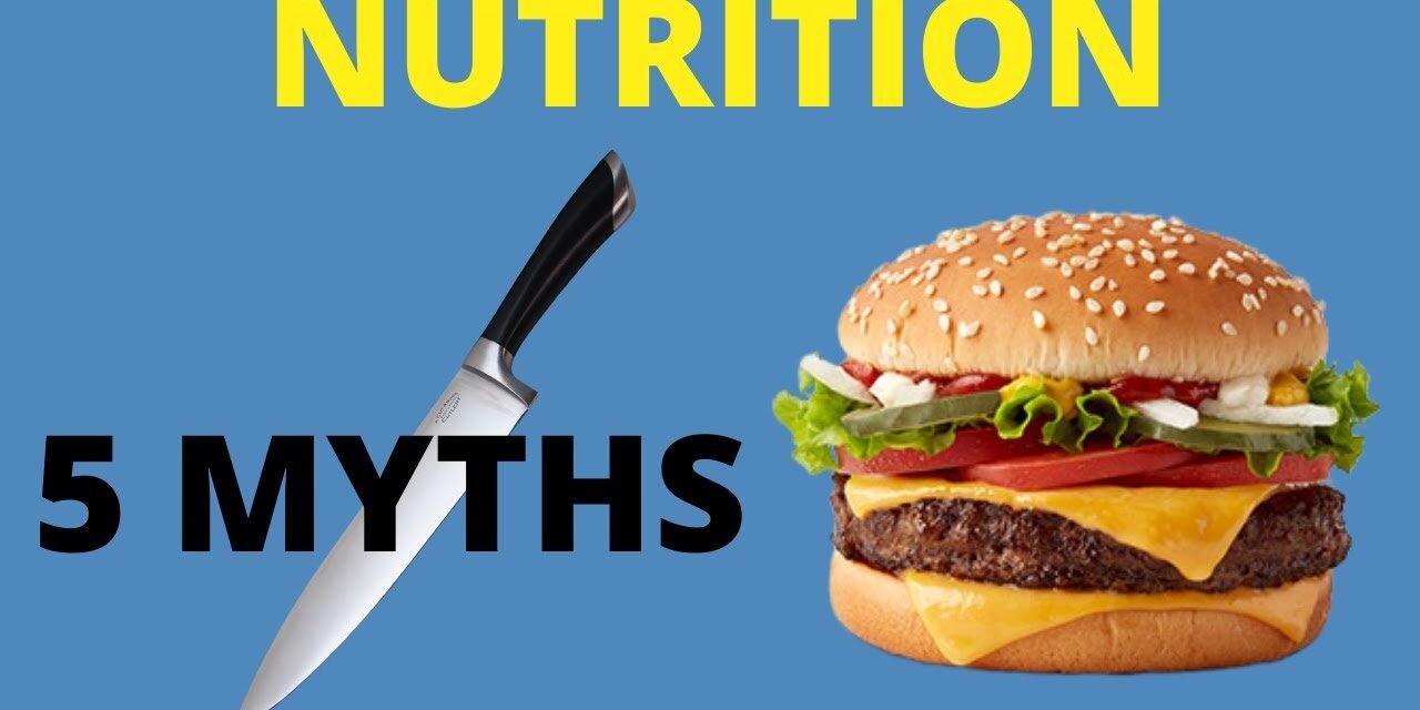 5 Nutrition MYTHS Busted In 5 Minutes!