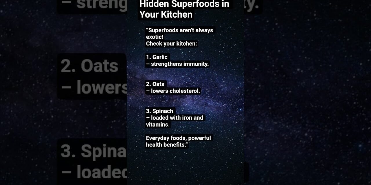 Hidden Superfoods in Your Kitchen
