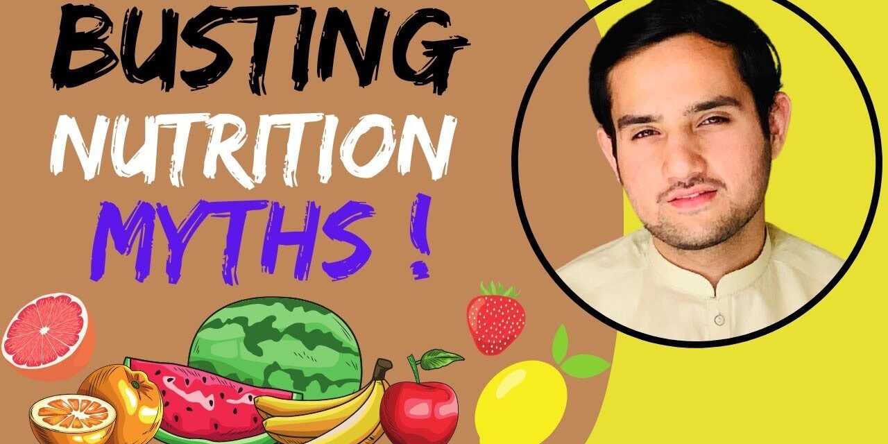 Busting Nutrition Myths | 04 Common Myths Vs Reality