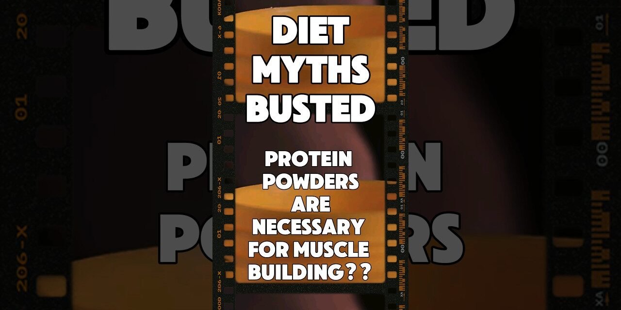 DIET MYTHS BUSTED: Eye-Opening Facts about PROTEIN Powders are NECESSARY for MUSCLE Building?